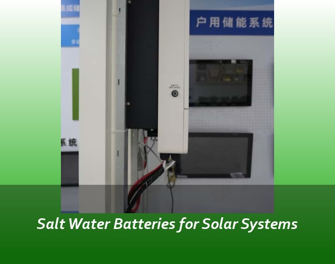 Salt Water Batteries for Solar Systems